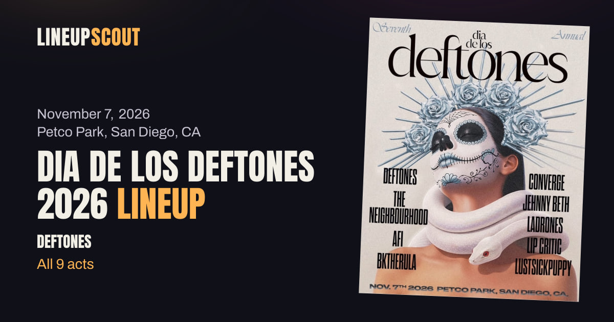 Dia De Los Deftones 2026 Lineup & Schedule: 9 acts by day
